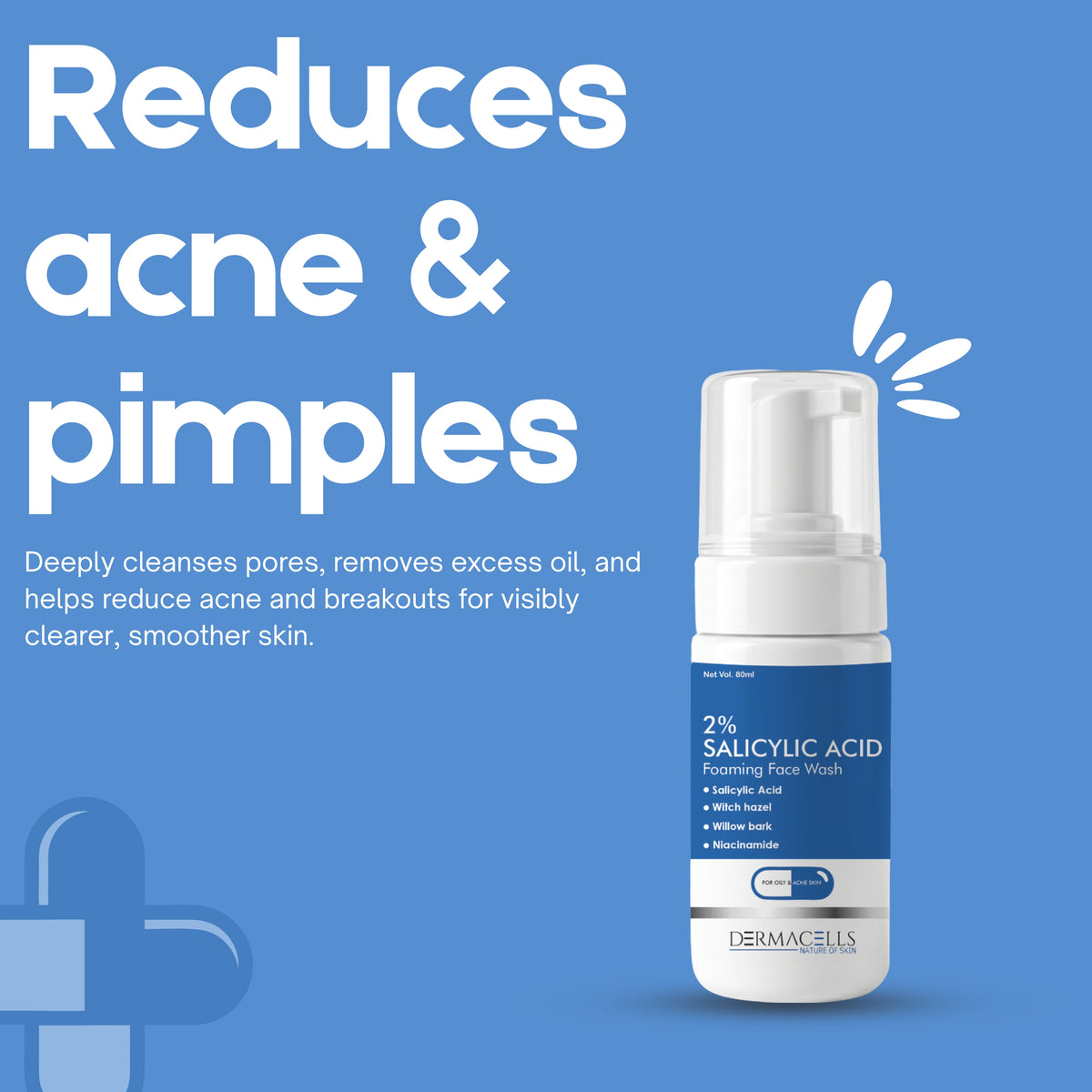 Dermacells 2% Salicylic Acid Foaming Face Wash with Witch Hazel, Willow Bark & Niacinamide for Oily and Acne-Prone Skin – 100 ml