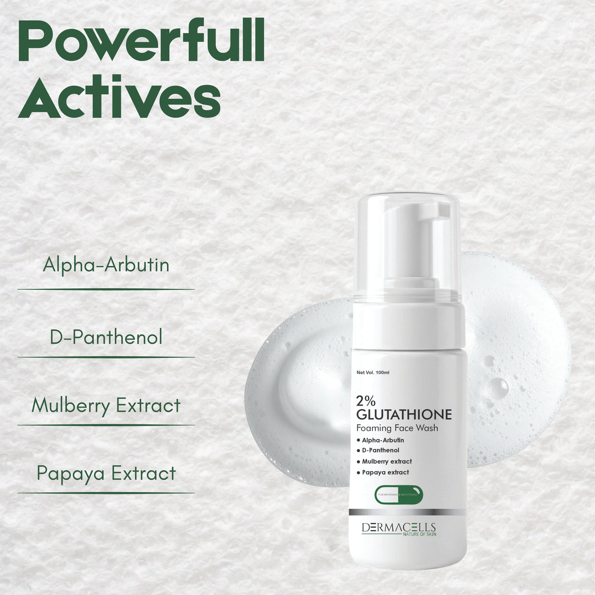 DERMACELLS 2% Glutathione Foaming Face Wash with Alpha Arbutin, D-Panthenol, Mulberry & Papaya Extracts – 100 ml